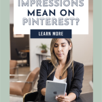 A woman with long hair sits at a table holding an iPad, looking focused. Text above reads, "What do impressions mean on Pinterest? Learn more." The image conveys a tone of inquiry and professionalism.